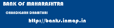 BANK OF MAHARASHTRA  CHANDIGARH DHAMTARI    banks information 